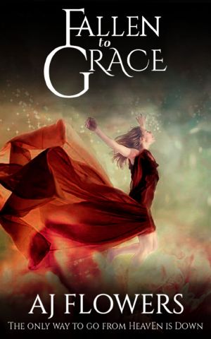 [Celestial Downfall 01] • Fallen to Grace (Celestial Downfall Book 1)